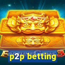 p2p betting